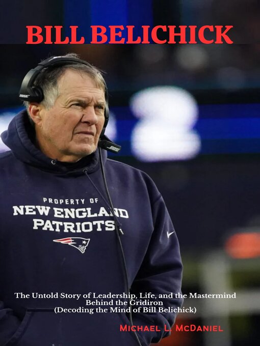 Title details for BILL BELICHICK by Michael L. McDaniel - Available